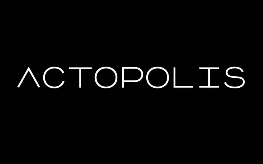 Actopolis – How to be seen (and heard)